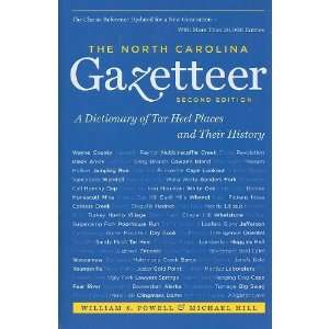 Michael HillsThe North Carolina Gazetteer A Dictionary of Tar Heel 