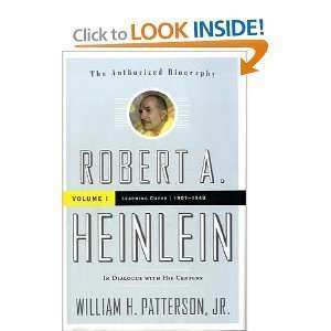 William H. PattersonsRobert A. Heinlein In Dialogue with His Century 