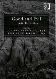 Good and Evil Quaker Perspectives, (0754656217), Pink Dandelion 