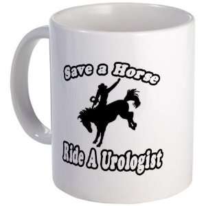  Save a HorseRide A Urologist Funny Mug by  