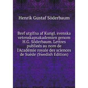   de SuÃ¨de (Swedish Edition) Henrik Gustaf SÃ¶derbaum Books