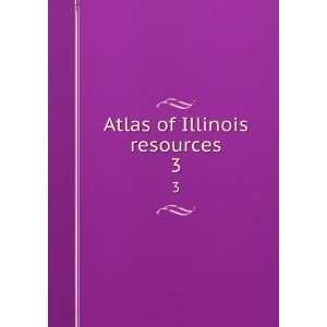  Atlas of Illinois resources. 3 University of Illinois (Urbana 