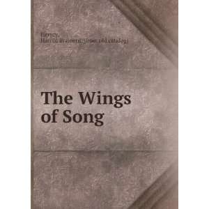   The Wings of Song Harold Brainerd. [from old catalog] Hersey Books