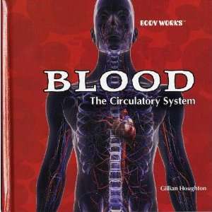  Blood The Circulatory System (9781404234727) Gillian 