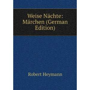   chte MÃ¤rchen (German Edition) Robert Heymann  Books
