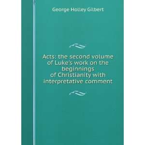   Christianity with interpretative comment George Holley Gilbert Books