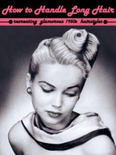   How to Handle Long Hair    Recreating Glamorous 1950s 
