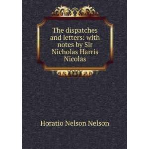   notes by Sir Nicholas Harris Nicolas Horatio Nelson Nelson Books
