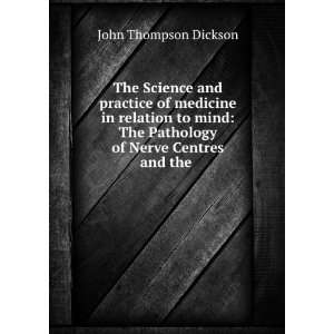  The science and practice of medicine in relation to mind 