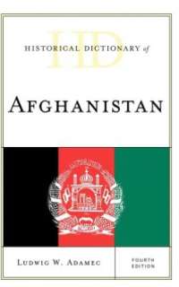   Historical Dictionary of Afghanistan by Ludwig W 