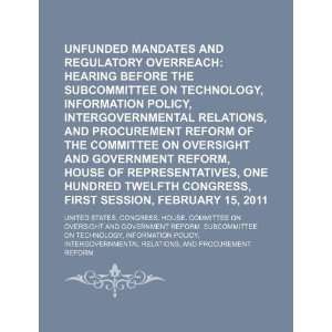  Unfunded mandates and regulatory overreach hearing before 