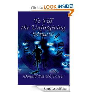 To Fill the Unforgiving Minute Donald Foster  Kindle 