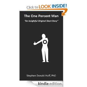 The One Percent Man Stephen Huff  Kindle Store