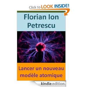 Lancer un nouveau modèle atomique (French Edition) Florian Ion 
