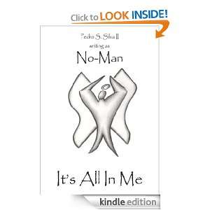 Its All In Me Pedro S. Silva II writing as No Man  