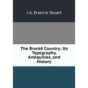   , Antiquities, and History J A. Erskine Stuart  Books