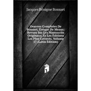   Corrects, Volume 17 (Latin Edition) Jacques BÃ©nigne Bossuet Books