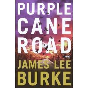  Purple Cane Road [Hardcover] James Lee Burke Books