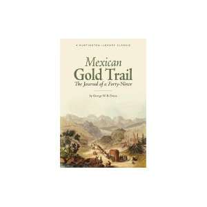  Mexican Gold Trail The Journey of a Forty niner Books