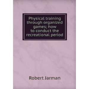   games; how to conduct the recreational period Robert Jarman Books
