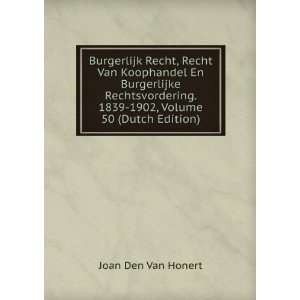   . 1839 1902, Volume 50 (Dutch Edition) Joan Den Van Honert Books