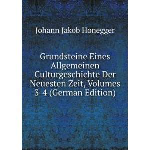   Zeit, Volumes 3 4 (German Edition) Johann Jakob Honegger Books