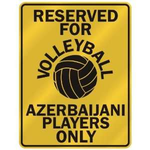 RESERVED FOR  V OLLEYBALL AZERBAIJANI PLAYERS ONLY  PARKING SIGN 