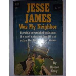  Jesse James Was My Neighbor Homer Croy Books