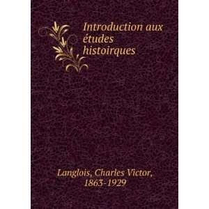  Introduction aux Ã©tudes histoirques Charles Victor 