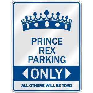   PRINCE REX PARKING ONLY  PARKING SIGN NAME