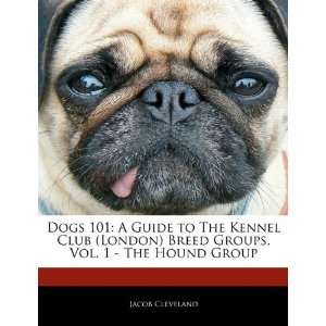  to The Kennel Club (London) Breed Groups, Vol. 1   The Hound Group