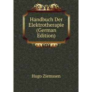 Handbuch Der Elektrotherapie (German Edition) Hugo Ziemssen 