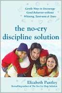 The No Cry Discipline Solution Gentle Ways to Encourage Good Behavior 