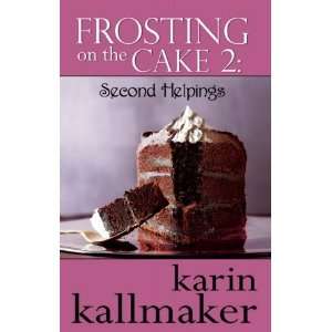   on the Cake 2 Second Helpings [Paperback] Karin Kallmaker Books