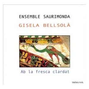  Ensemble Saurimonda   Ab La Fresca Clardat   Gisela 