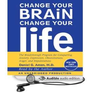 Change Your Brain, Change Your Life The Breakthrough Program for 