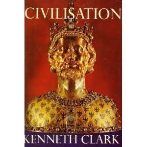  Civilisation [Civilization] [Hardcover] Sir Kenneth Clark Books