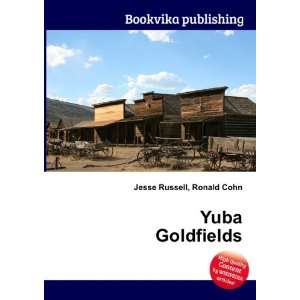  Yuba Goldfields Ronald Cohn Jesse Russell Books