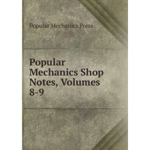   Mechanics Shop Notes, Volumes 8 9 Popular Mechanics Press Books