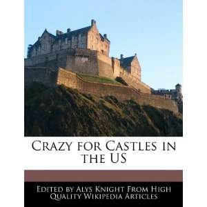    Crazy for Castles in the US (9781241709136) Alys Knight Books