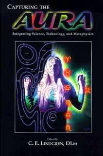 Capturing the Aura Integrating Science, Technology, an 9781577330721 
