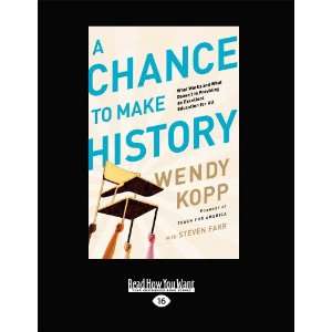   to Make History (Large Print) (9781459638457) Wendy Kopp Books