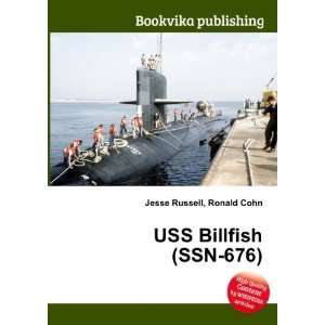  USS Billfish (SSN 676) Ronald Cohn Jesse Russell Books