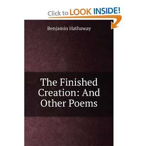  The finished creation, and other poems, Benjamin Hathaway 