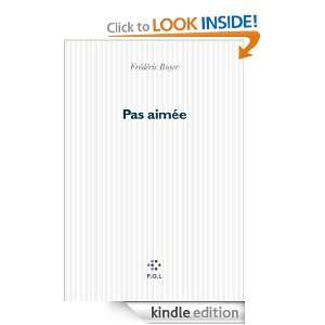 Pas aimée (Fiction) (French Edition) Frédéric Boyer  