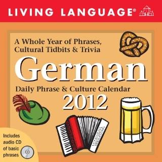 Living Language German Daily Phrase & Culture Calendar 2012 Day to 