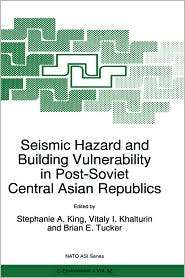 Seismic Hazard and Building Vulnerability in Post Soviet Central Asian 