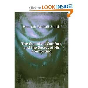  The God of All Comfort, and the Secret of His Comforting 