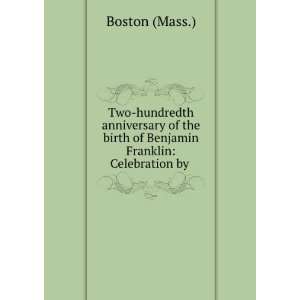 of Benjamin Franklin Celebration by the Commonwealth of Massachusetts 