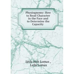   and to Determine the Capacity . Leila Lomax Leila Holt Lomax  Books